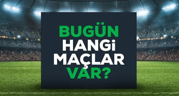 14 Ekim bugün hangi maçlar var?