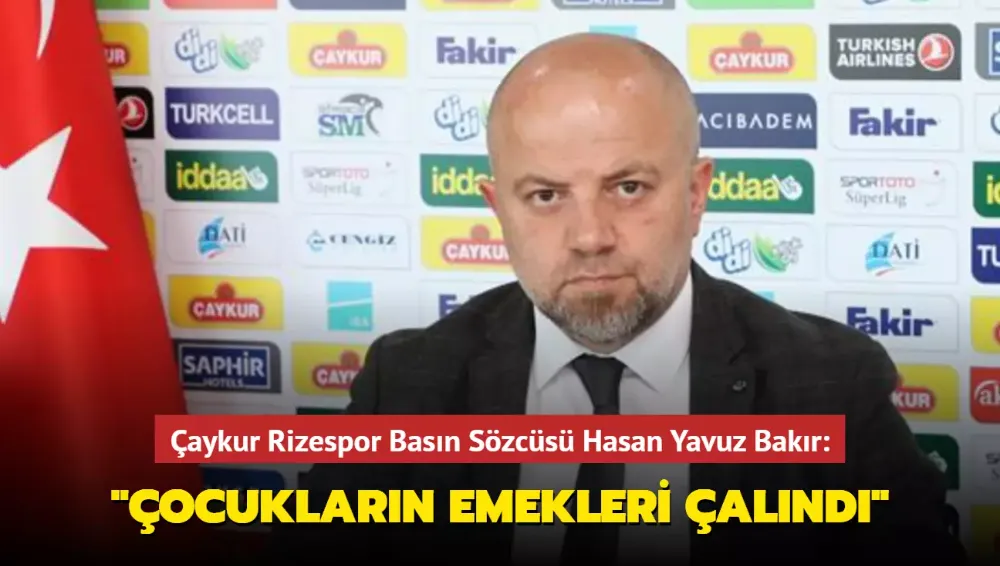 Çaykur Rizespor Basın Sözcüsü Hasan Yavuz Bakır: 