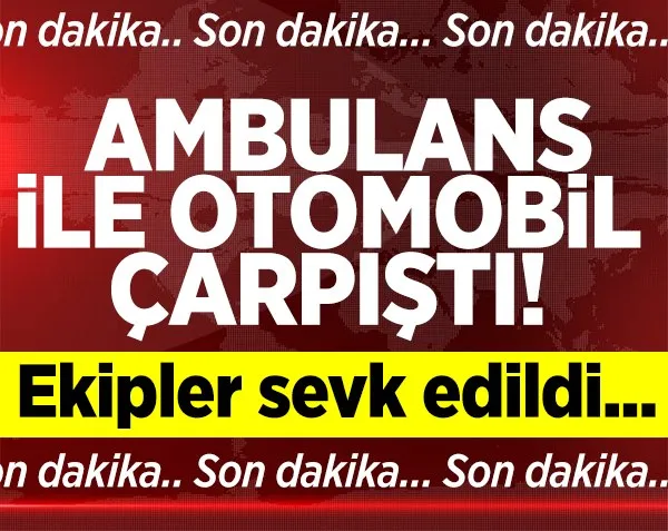Karasu yolunda feci kaza! Otomobil ile ambulans çarpıştı...