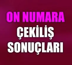 On Numara çekiliş sonuçları açıklandı mı?