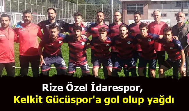 Rize Özel İdarespor, Kelkit Gücüspor