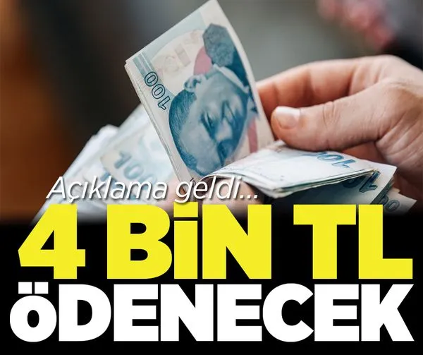 Hesaplarınızı Kontrol edin: 4 Bin TL ödenecek