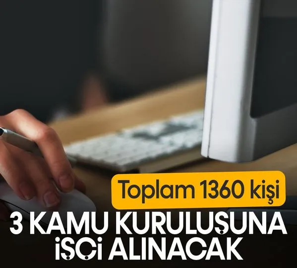 3 kamu kuruluşuna işçi alımı: Toplam 1360 kişi