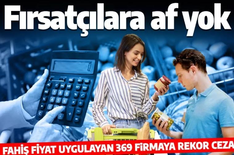 Ticaret Bakanlığı harekete geçti: Fahiş fiyat uygulayanlara ceza!