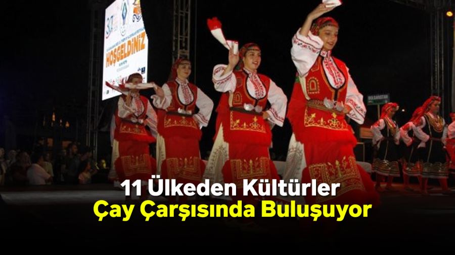 11 Ülkeden Kültürler Çay Çarşısında Buluşuyor