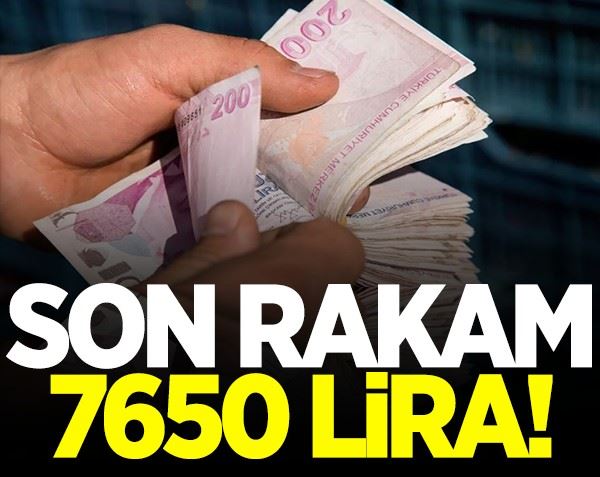 Son rakam 7650 lira!