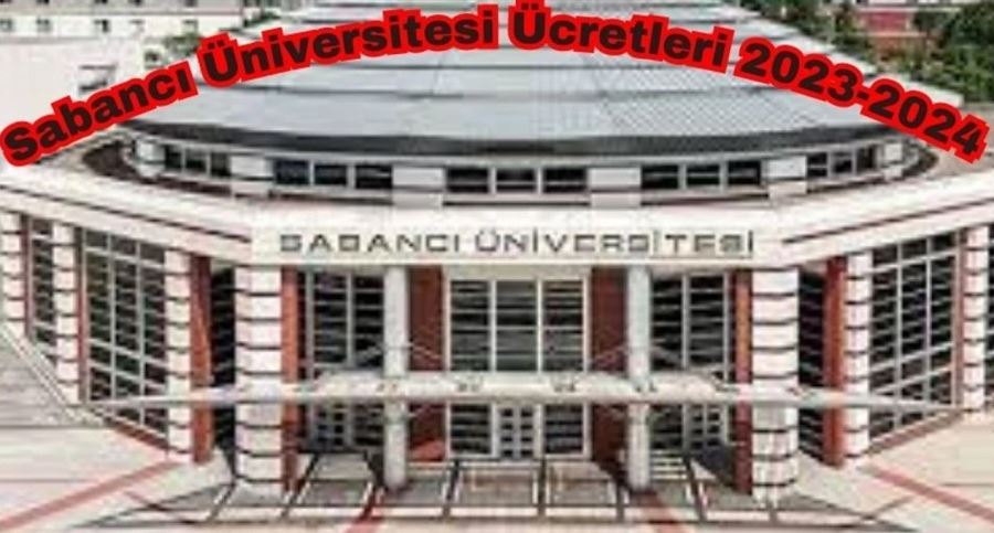 Sabancı Üniversitesi Ücretleri 2023-2024
