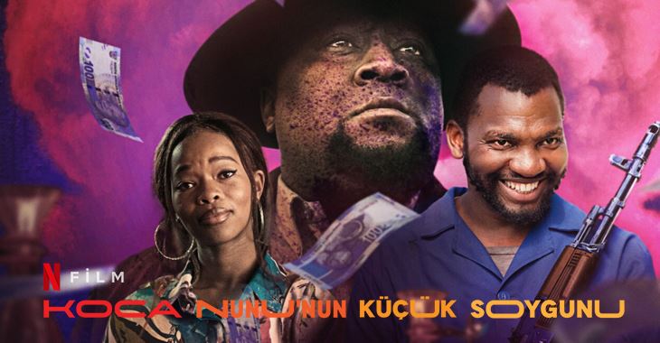 Koca Nunu’nun Küçük Soygunu Filmi Netflix