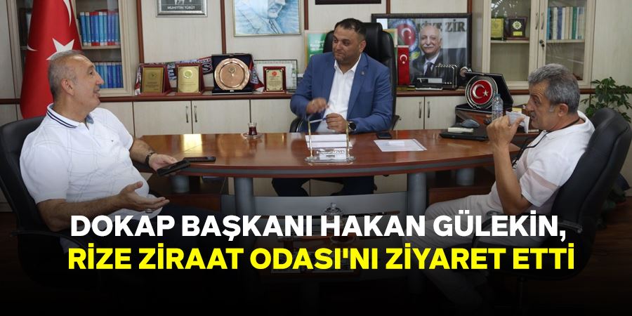 DOKAP BAŞKANI HAKAN GÜLEKİN, RİZE ZİRAAT ODASI