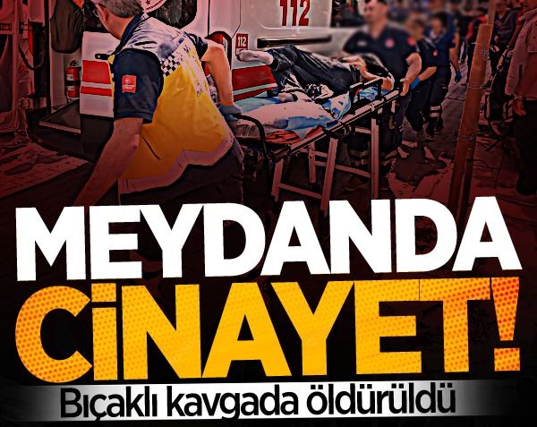 Meydanda cinayet!