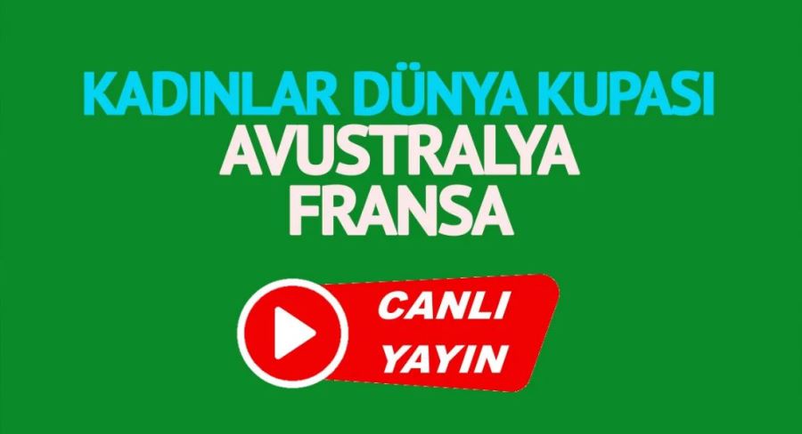 Avustralya Fransa maçı CANLI İZLE!