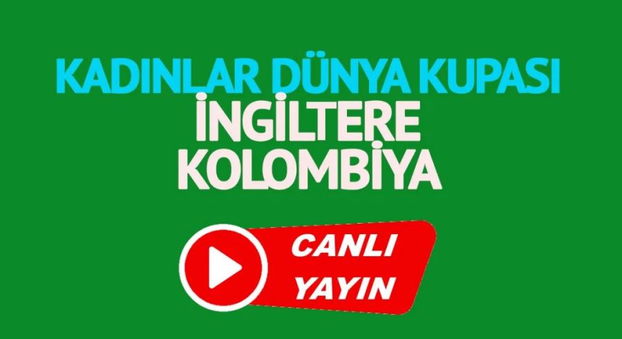 İngiltere Kolombiya maçı canlı izle