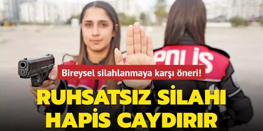 Bireysel silahlanmaya karşı bir öneride bulundu