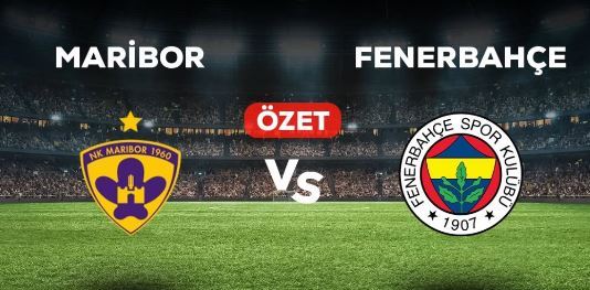 Maribor Fenerbahçe Maç Özeti!