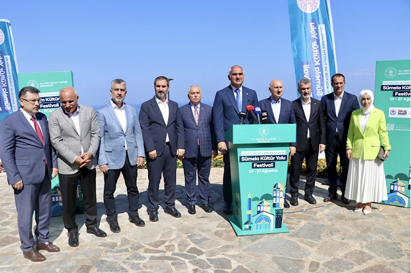 Kültür ve Turizm Bakanı Ersoy, Sümela Kültür Yolu Festivali