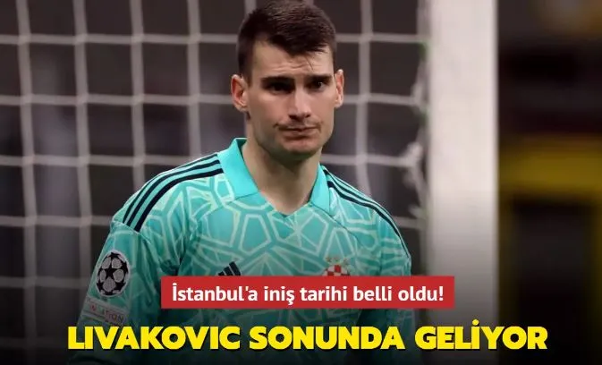 Dominik Livakovic sonunda geliyor!