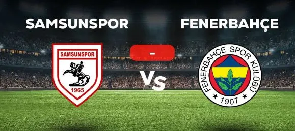 Samsunspor-Fenerbahçe Maçı Kaç Kaç, Bitti Mi?