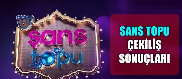 Şans Topu Sonuçları Açıklandı Mı? Şans Topu Sonuçları Ne Zaman Açıklanır?