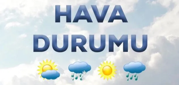 Bugün Hava Durumu Nasıl, Kaç Derece? 