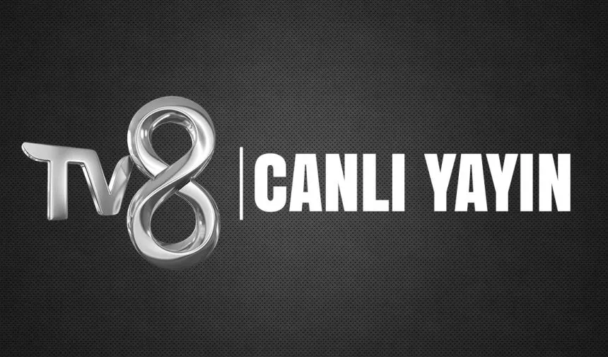 TV8 Canlı Yayın Akışı! Bugün TV8 