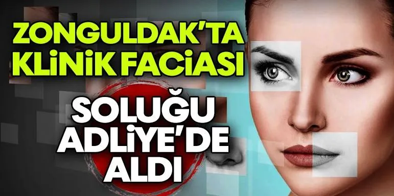 Zonguldak’ta Klinik Faciası! Soluğu Adliyede Aldı!