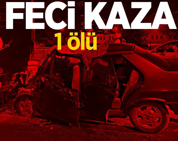 Feci kaza! 1 ölü