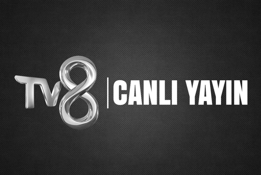 TV8 Canlı Yayın Akışı! Bugün TV8 