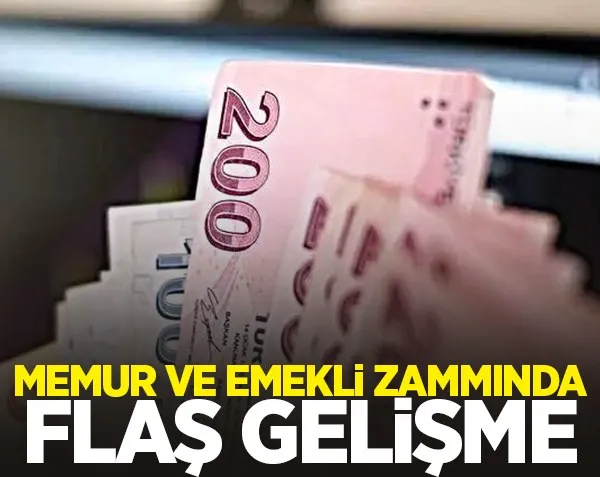Memur ve emekli zammında flaş gelişme! Belli oldu