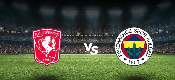 Twente - Fenerbahçe Maçı Ne Zaman? 
