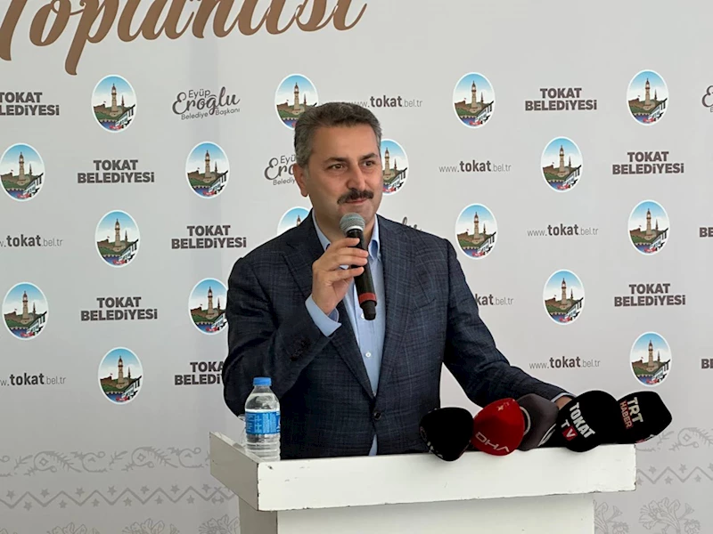Tokat Belediye Başkanı Eyüp Eroğlu projelerini anlattı