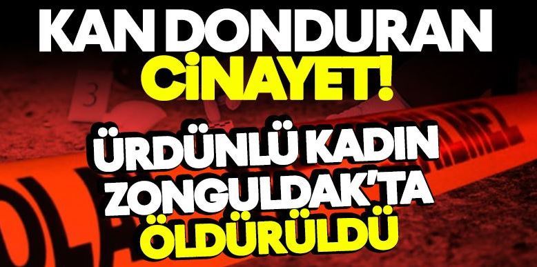 Ürdünlü Kadın Zonguldak’ta Öldürüldü!