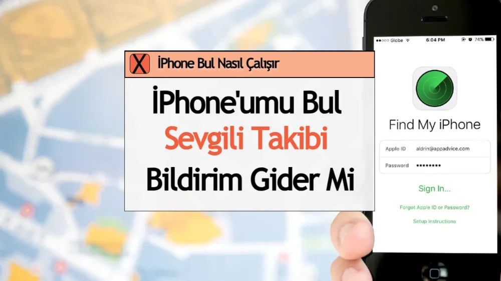 İPhone Bul 5 Adımla Nasıl Çalışır – Konum Göstermiyor Kesin Çözüm