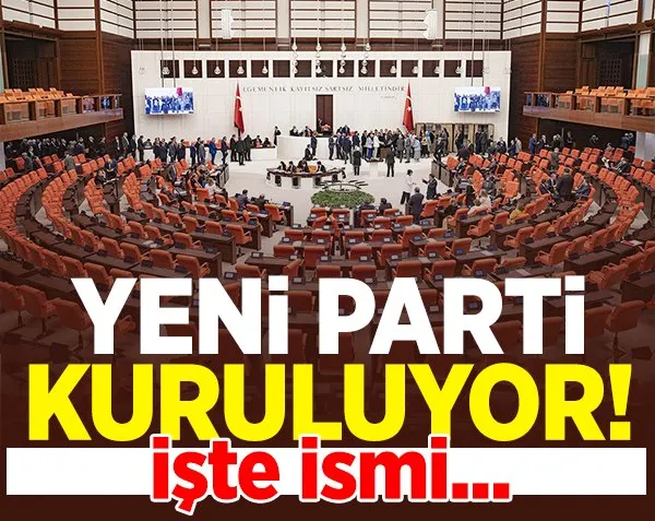 Yeni parti kuruluyor! İşte ismi...