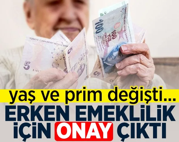 Erken emeklilik için onay çıktı! Prim ve yaş şartı değişti...
