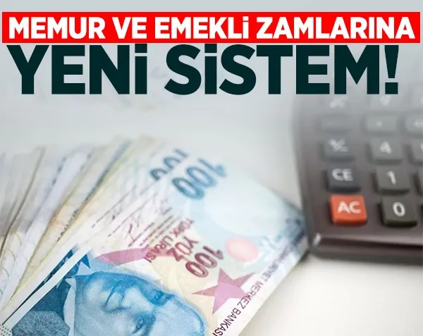 Emekli ve memur zammında yeni sistem!