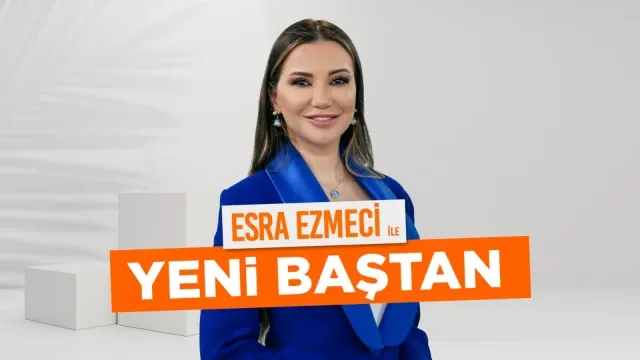 Esra Ezmeci İle Yeni Baştan Canlı İzle
