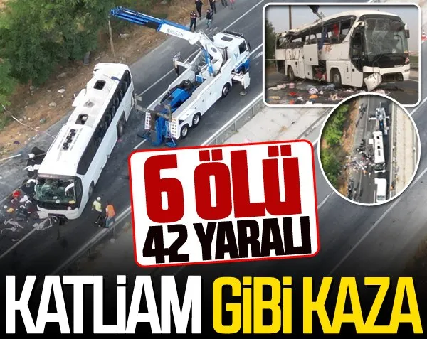 Denizli Otobüs Kazası Nasıl Oldu? 6 Ölü, 43 Yaralı