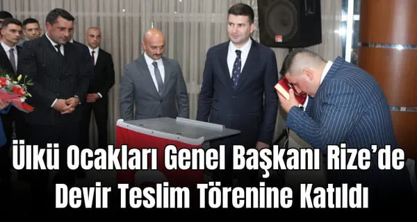 Ülkü Ocakları Genel Başkanı Yıldırım, Rize’de devir teslim törenine katıldı