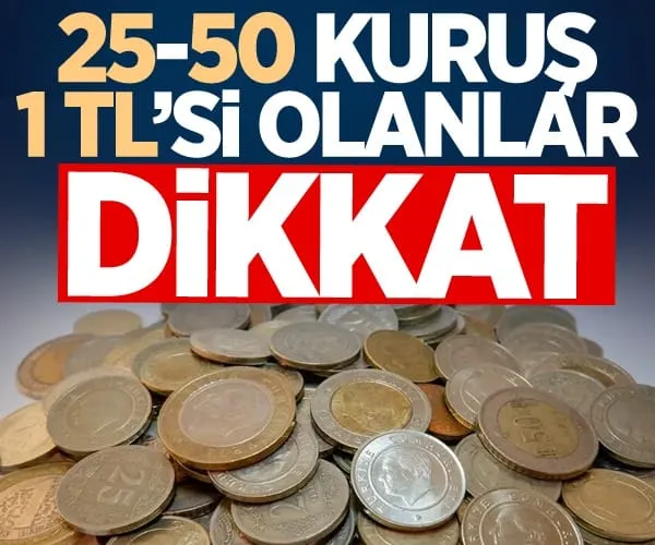 25 kuruş, 50 kuruş ve 1 TL