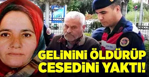 Kan donduran vahşet! Gelinini öldürüp cesedini yakmış!