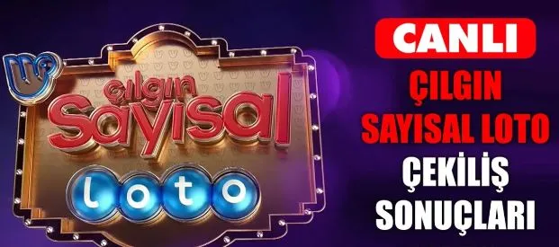 Çılgın Sayısal Loto Sonuçları Açıklandı! 