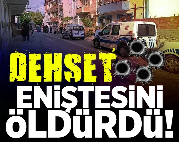 Dehşet! Eniştesini öldürdü...