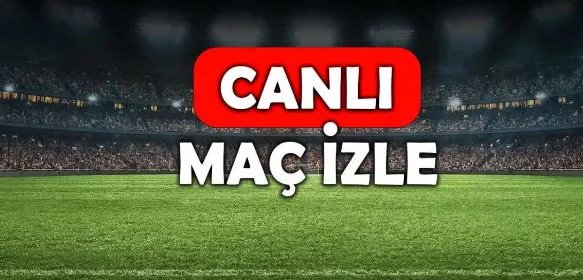 CANLI Maç İzle! TÜM MAÇLAR!