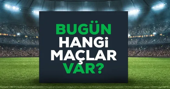 Bugün hangi maçlar var? Bugün maç var mı? 17 Şubat Bu akşam hangi maçlar var, hangi kanalda?