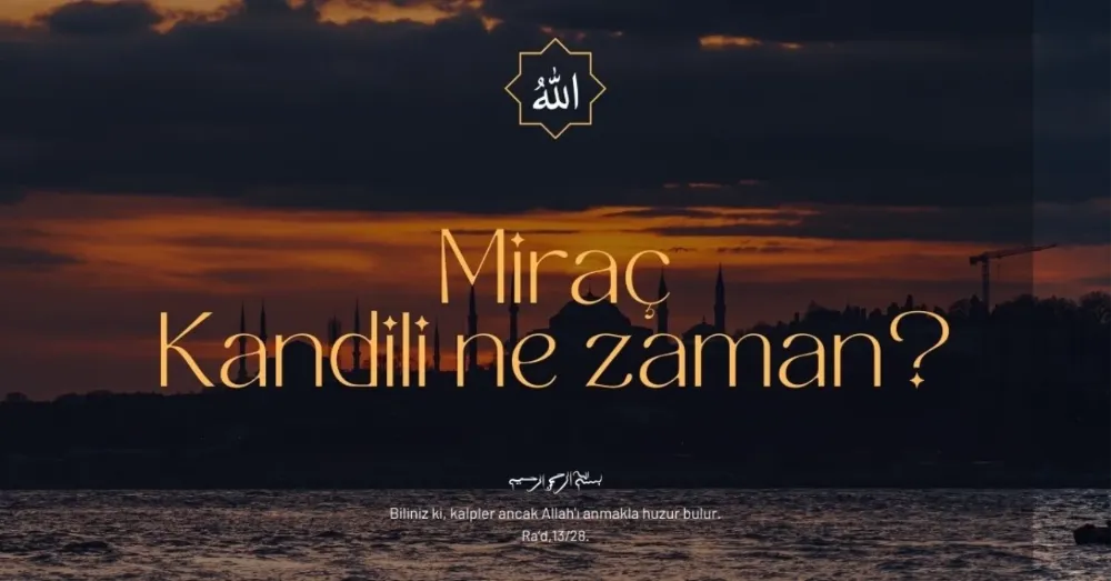 Miraç kandili ne zaman? Miraç Kandili