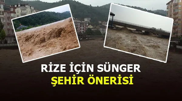 RİZE İÇİN SÜNGER ŞEHİR ÖNERİSİ