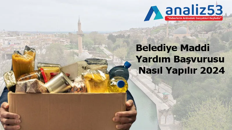 Belediye Maddi Yardım Başvurusu Nasıl Yapılır 2024