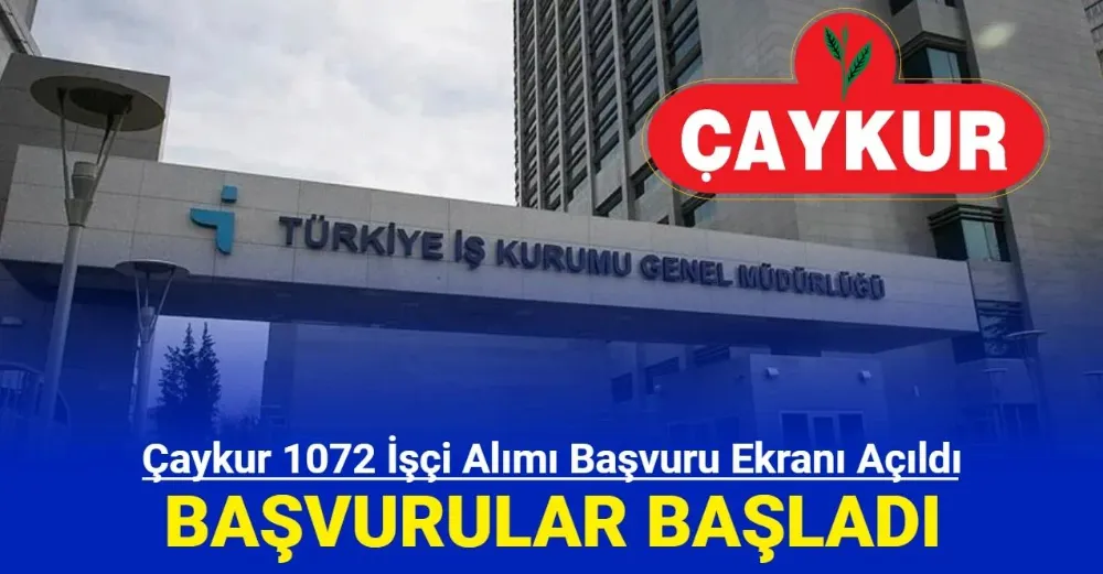 Çaykur 1972 işçi alımı başvurusu başladı