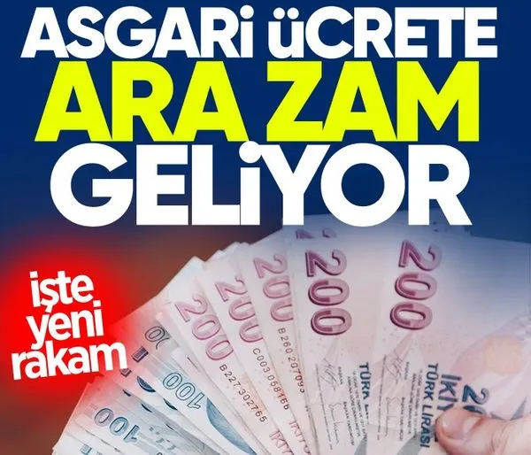 Asgari ücrete ara zam geliyor! İşte yeni rakam...