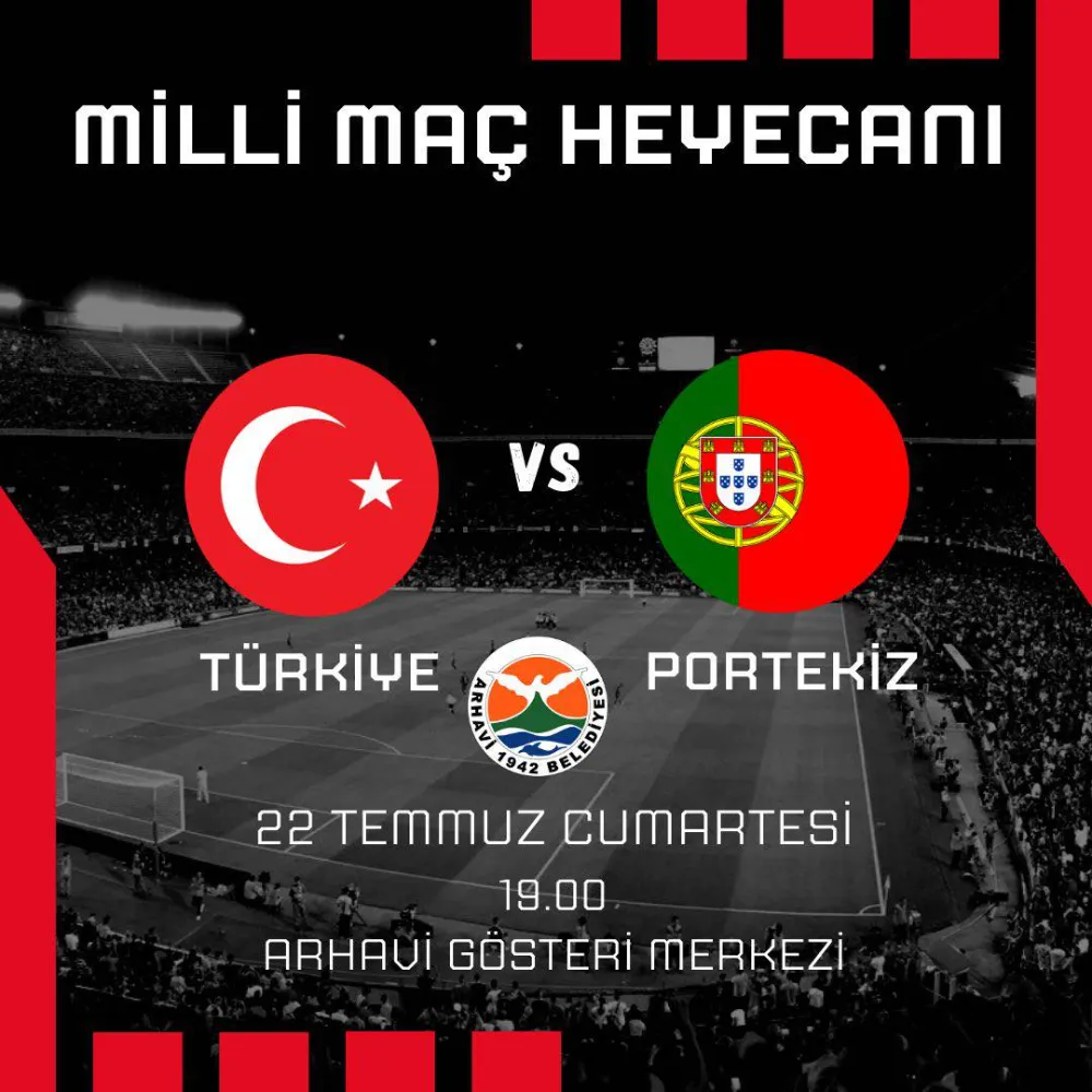 Arhavi Belediyesi, Euro 2024 Coşkusunu Yaşatacak Bir Etkinliğe Ev Sahipliği Yapıyor